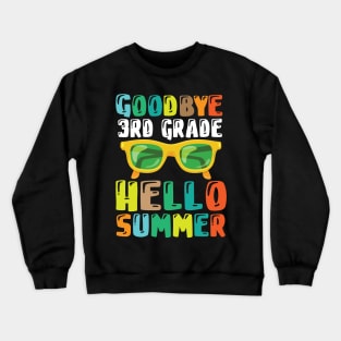 Teacher Student Goodbye 3rd Grade Hello Summer Break Days Crewneck Sweatshirt